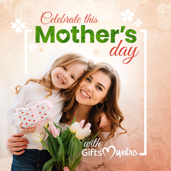 Mothers day Gifts